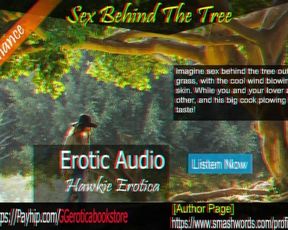 Sex Intercourse behind the Tree ( it's a Wow! Erotic Audio by Hawkie Erotica) Ggerotica