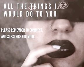 All The Things I Would Do To You - Erotic Audio, Erotica, Romance Novel, Erotic Recording, Confine Restrain Bondage