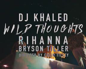 Sexy Rihanna Sexy & DJ Khaled - Wild Thoughts ft. Bryson Tiller (2017) 